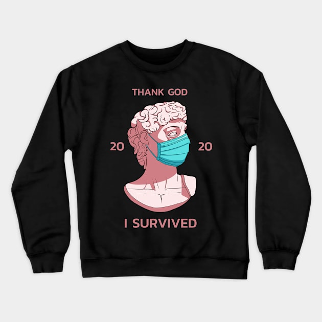 Survivor of 2020 Statue "THANK GOD I SURVIVED 2020" Crewneck Sweatshirt by Elsieartwork